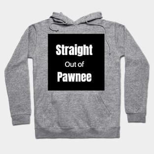 straight out of pawnee logo Hoodie